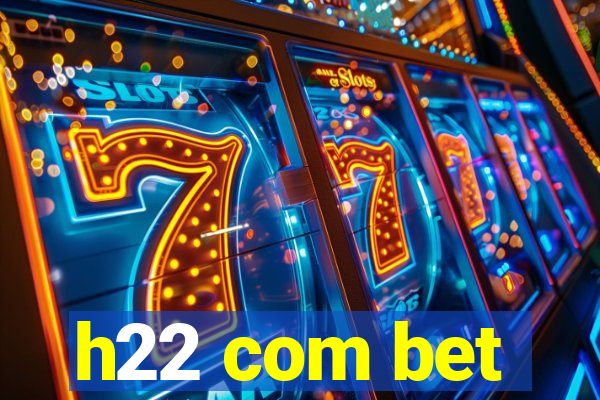 h22 com bet